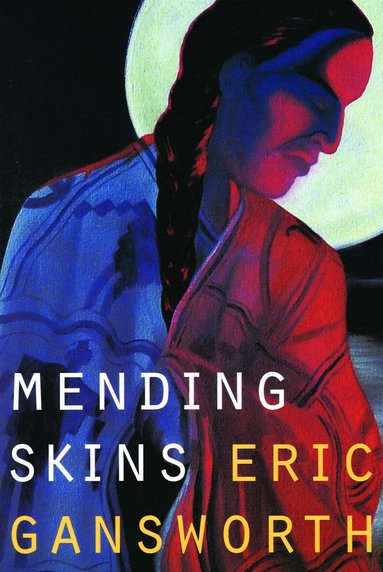 Eric Gansworth - Mending Skins, Häftad