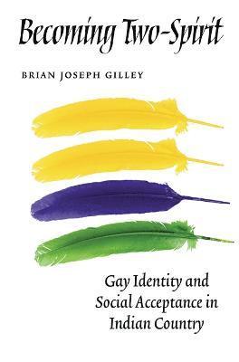 Brian Joseph Gilley - Becoming Two-Spirit, Häftad