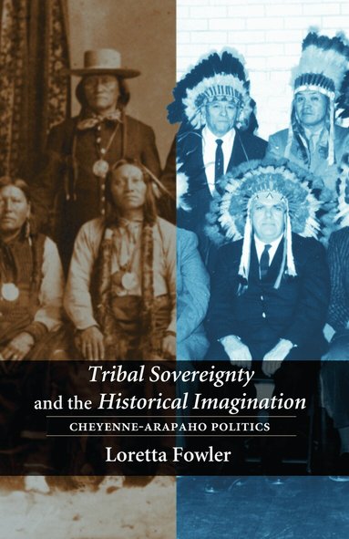 Loretta Fowler - Tribal Sovereignty and the Historical Imagination, Häftad