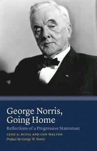 bokomslag George Norris, Going Home