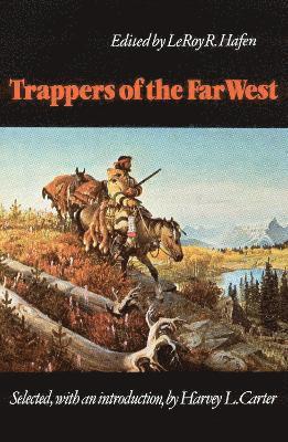 LeRoy R. Hafen, Leroy R. Hafen, Leroy R Hafen - Trappers of the Far West, Häftad