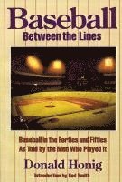 bokomslag Baseball Between the Lines: Baseball in the Forties and Fifties as Told by the Men Who Played It