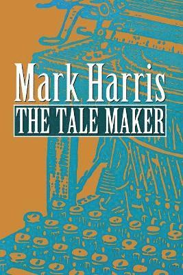 Mark Harris - Tale Maker, Häftad
