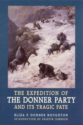 The Expedition of the Donner Party and Its Tragic Fate 1