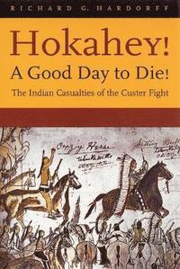 bokomslag Hokahey! A Good Day to Die!