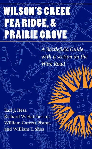 Earl J. Hess, Richard W. Hatcher, William Garrett Piston, William L. Shea - Wilson's Creek, Pea Ridge, and Prairie Grove, Häftad