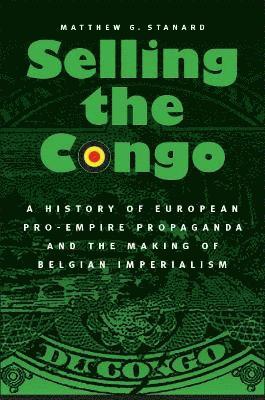 Matthew G. Stanard, Matthew G Stanard - Selling the Congo, Häftad