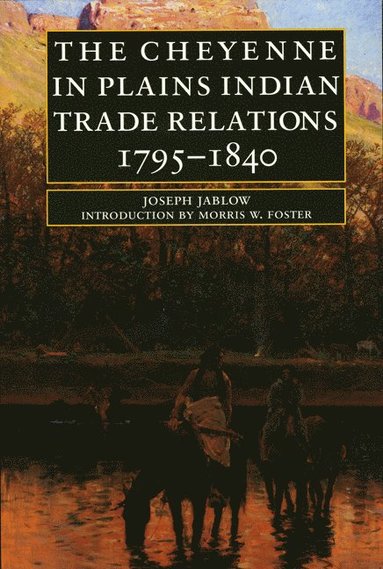 bokomslag Cheyenne in Plains Indian Trade Relations, 1795-1840