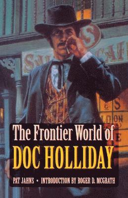 Pat Jahns - Frontier World of Doc Holliday, Häftad