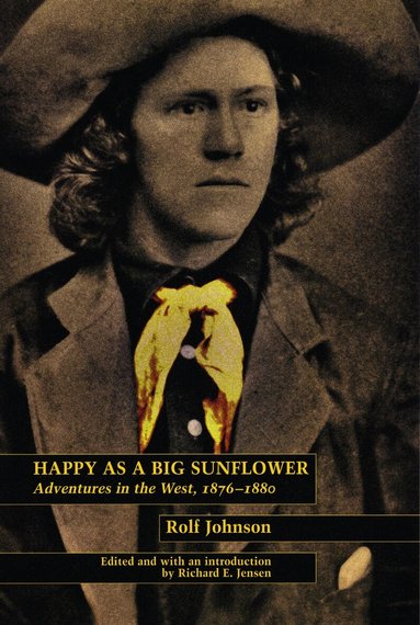 Rolf Johnson, Richard E. Jensen - Happy As a Big Sunflower, Häftad