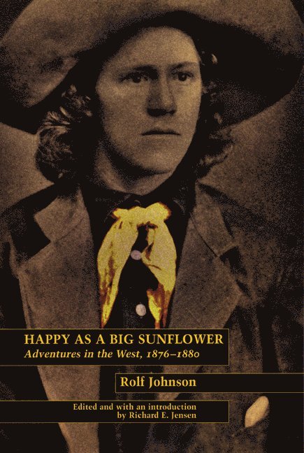 Rolf Johnson, Richard E. Jensen, Richard E Jensen - Happy As a Big Sunflower, Häftad