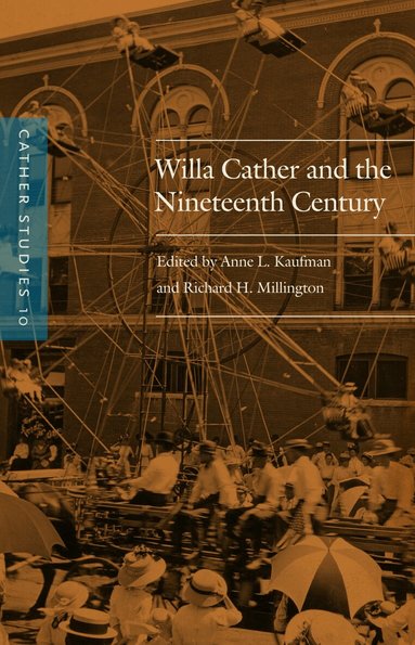 Cather Studies, Richard H. Millington, Anne L Kaufman - Cather Studies, Volume 10, Häftad