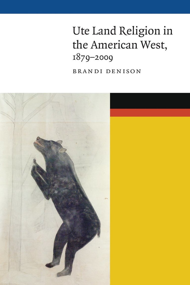 Ute Land Religion in the American West, 1879-2009 1