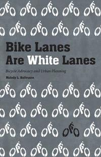 bokomslag Bike Lanes Are White Lanes