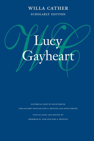 Willa Cather, Kari A. Ronning, Frederick M. Link - Lucy Gayheart, Inbunden