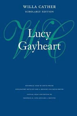 Willa Cather, Kari A. Ronning, Frederick M. Link, Kari a. Ronning, Kari a Ronning, Frederick M Link - Lucy Gayheart, Inbunden