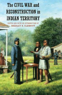 The Civil War and Reconstruction in Indian Territory 1