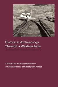 bokomslag Historical Archaeology Through a Western Lens