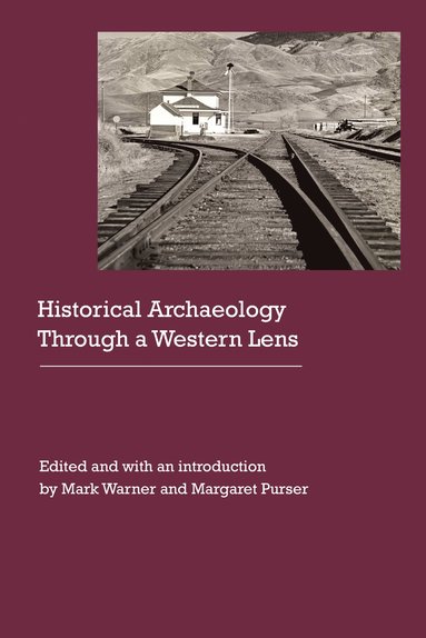 bokomslag Historical Archaeology Through a Western Lens