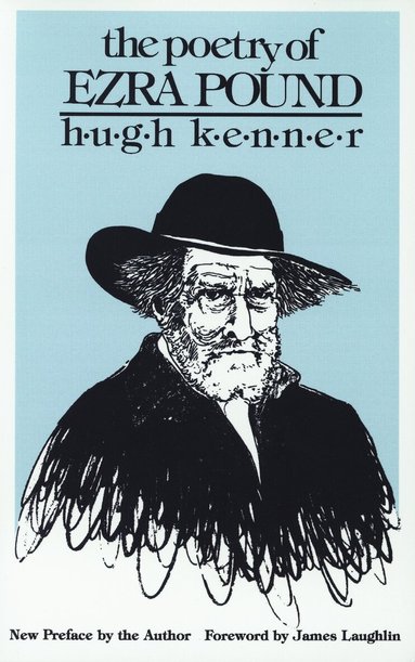Hugh Kenner - Poetry of Ezra Pound, Häftad