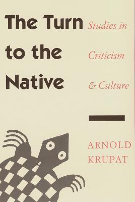 Arnold Krupat - Turn to the Native, Häftad