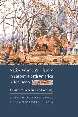 bokomslag Native Women's History in Eastern North America before 1900