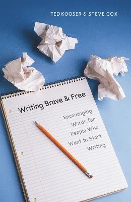 Ted Kooser, Steve F Cox, Steve F. Cox - Writing Brave and Free, Häftad
