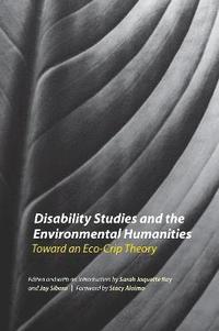 bokomslag Disability Studies and the Environmental Humanities