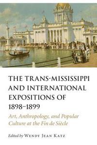 bokomslag The Trans-Mississippi and International Expositions of 18981899