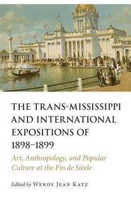 The Trans-Mississippi and International Expositions of 18981899 1