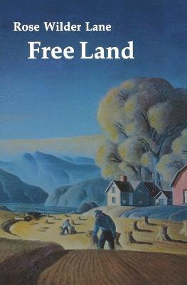 Rose Wilder Lane - Free Land, Häftad