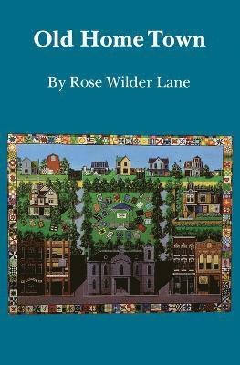 Rose Wilder Lane - Old Home Town, Häftad