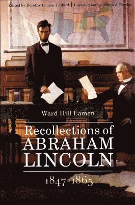 Recollections of Abraham Lincoln, 1847-1865 1