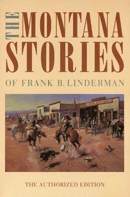 bokomslag The Montana Stories of Frank B. Linderman