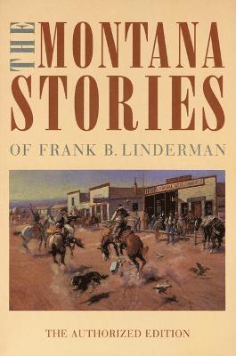 Montana Stories of Frank B. Linderman