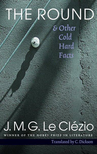 J.M.G. Le Clezio - Round and Other Cold Hard Facts, Häftad