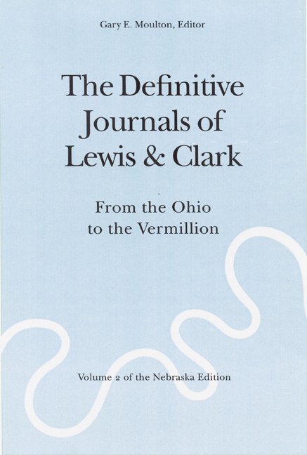 Meriwether Lewis, William Clark, Gary E. Moulton, Gary E Moulton - Definitive Journals of Lewis and Clark, Vol 2, Häftad