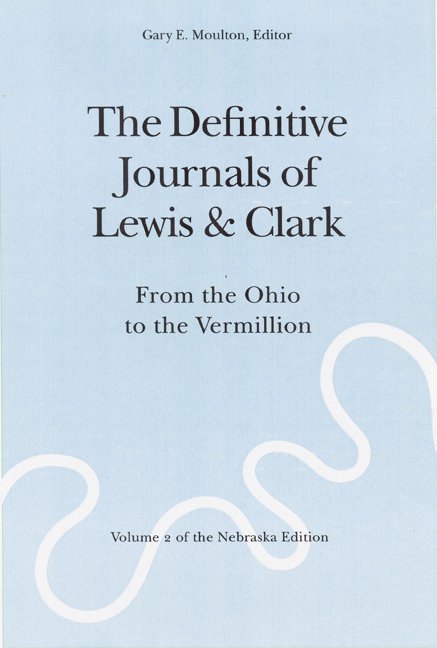 The Definitive Journals of Lewis and Clark, Vol 2 1