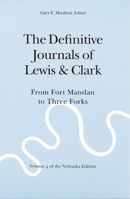 Definitive Journals of Lewis and Clark, Vol 4 1