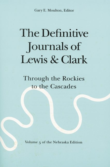 Meriwether Lewis, William Clark, Gary E. Moulton, Gary E Moulton - Definitive Journals of Lewis and Clark, Vol 5, Häftad