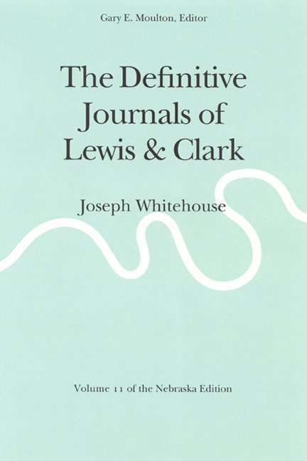 Meriwether Lewis, William Clark, Gary E. Moulton, Gary E Moulton - Definitive Journals of Lewis and Clark, Vol 11, Häftad