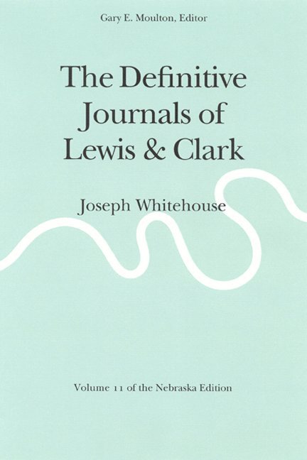 The Definitive Journals of Lewis and Clark, Vol 11 1