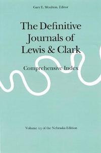 bokomslag The Definitive Journals of Lewis and Clark, Vol 13