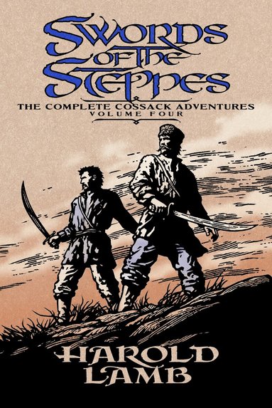 Harold Lamb, Howard Andrew Jones - Swords of the Steppes, Häftad