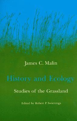 James C. Malin, James C Malin, Robert P. Swierenga, Robert P Swierenga - History and Ecology, Häftad