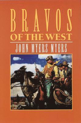 John Myers Myers - Bravos of the West, Häftad
