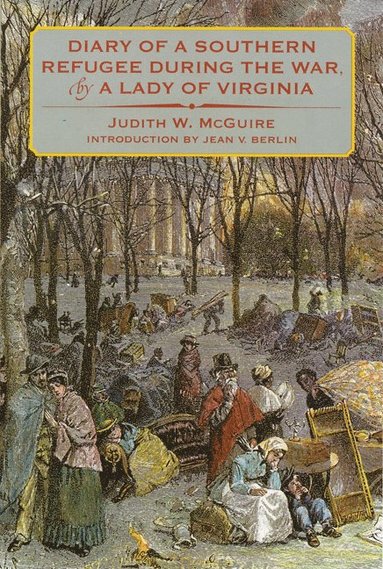 bokomslag Diary of a Southern Refugee during the War, by a Lady of Virginia