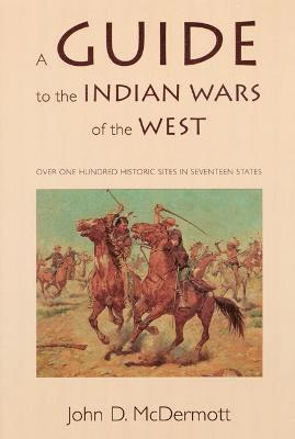 A Guide to the Indian Wars of the West 1