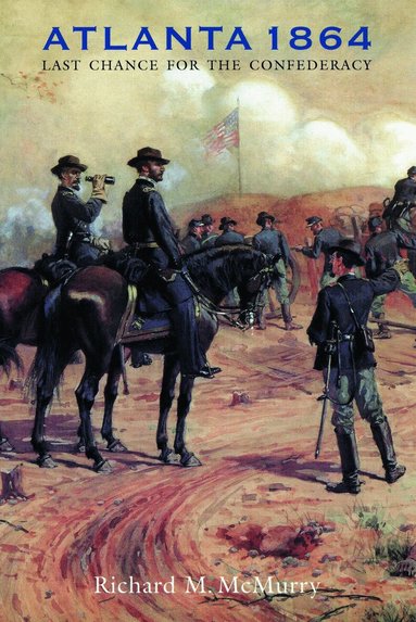 Richard M. McMurry, Anne J. Bailey - Atlanta 1864, Häftad