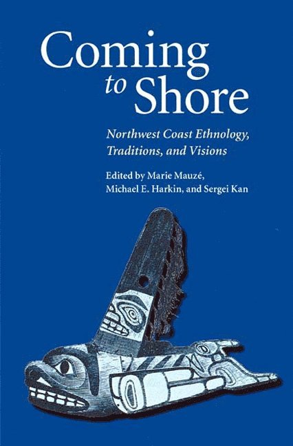 Marie Mauze, Michael E. Harkin, Sergei A. Kan, Michael E Harkin, Sergei A Kan - Coming to Shore, Häftad